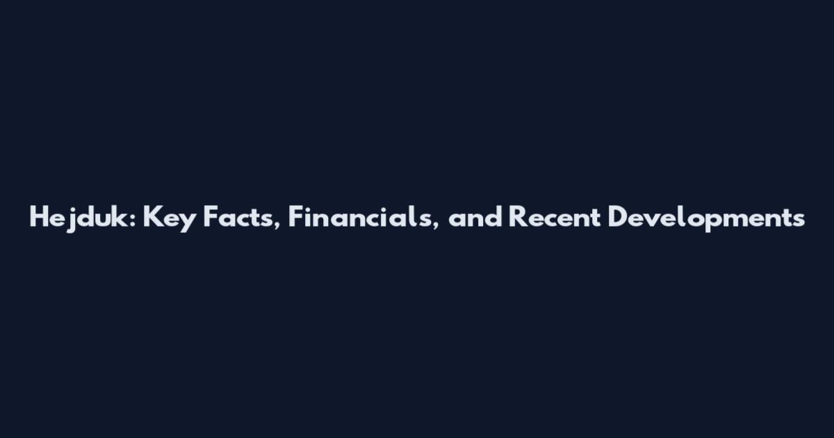 Hejduk: Key Facts, Financials, and Recent Developments