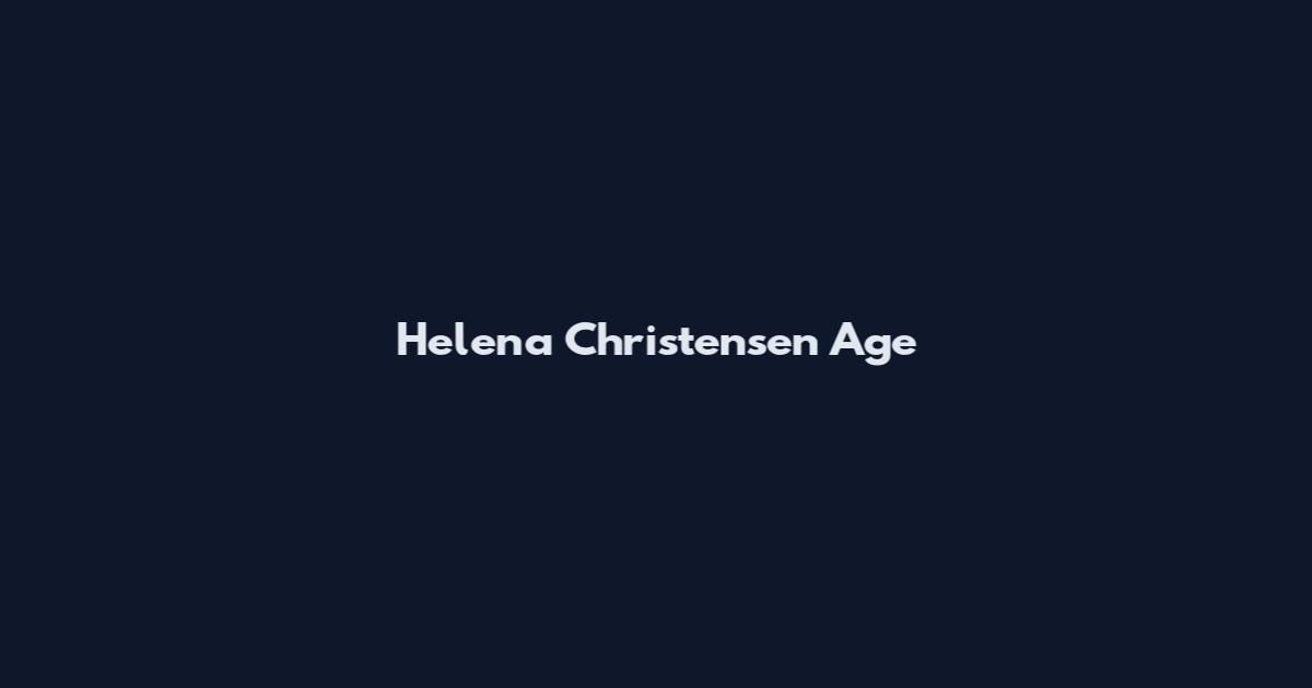 Helena Christensen Age