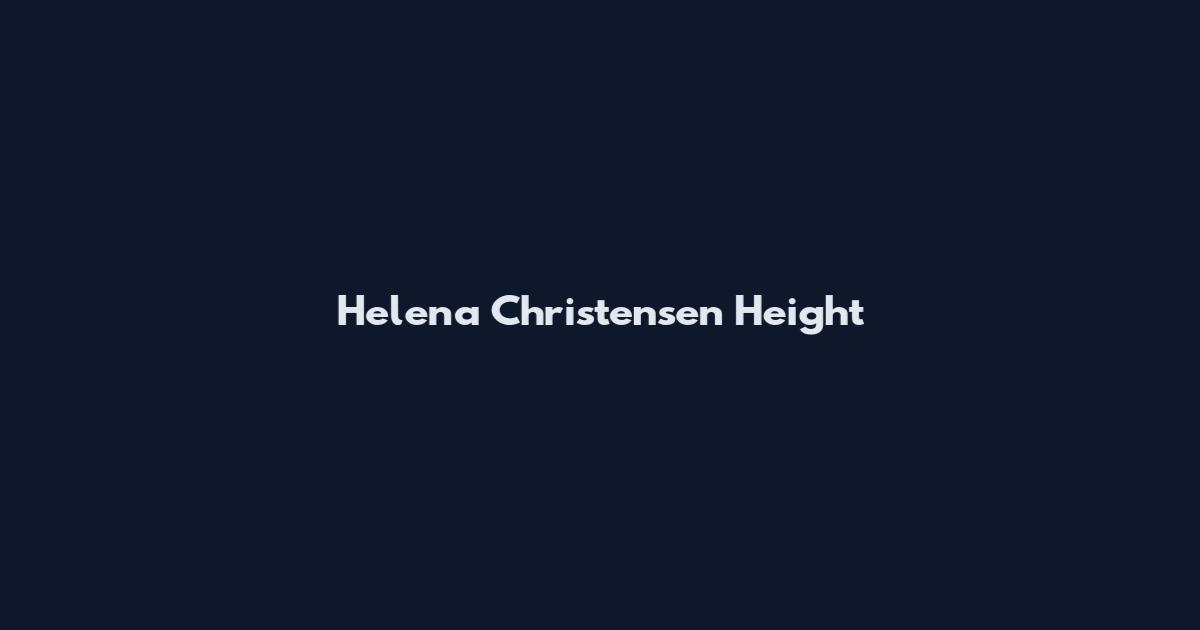 Helena Christensen Height