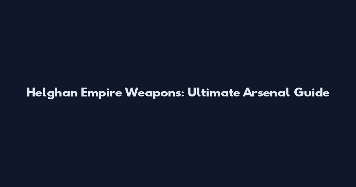 Helghan Empire Weapons: Ultimate Arsenal Guide