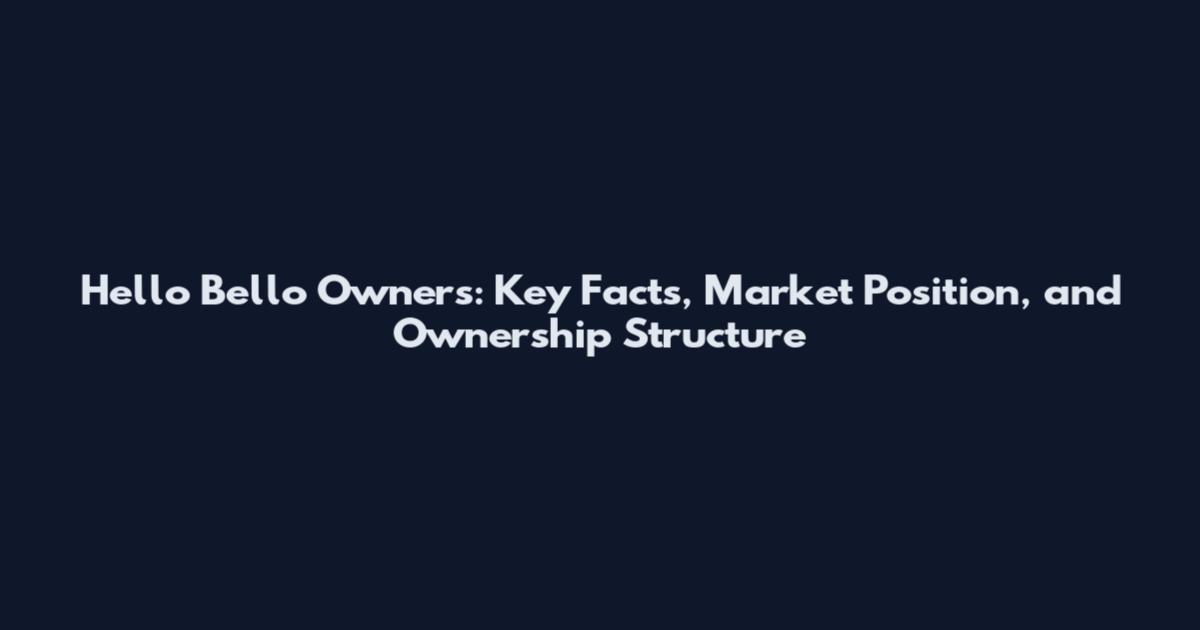 Hello Bello Owners: Key Facts, Market Position, and Ownership Structure