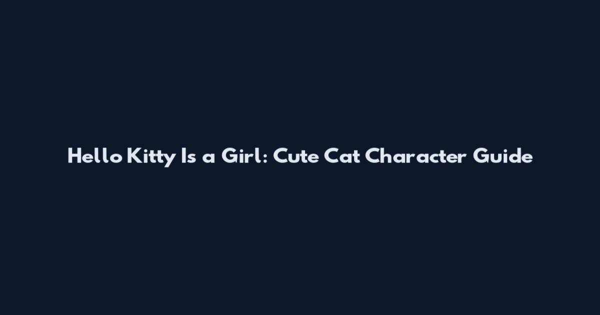 Hello Kitty Is a Girl: Cute Cat Character Guide