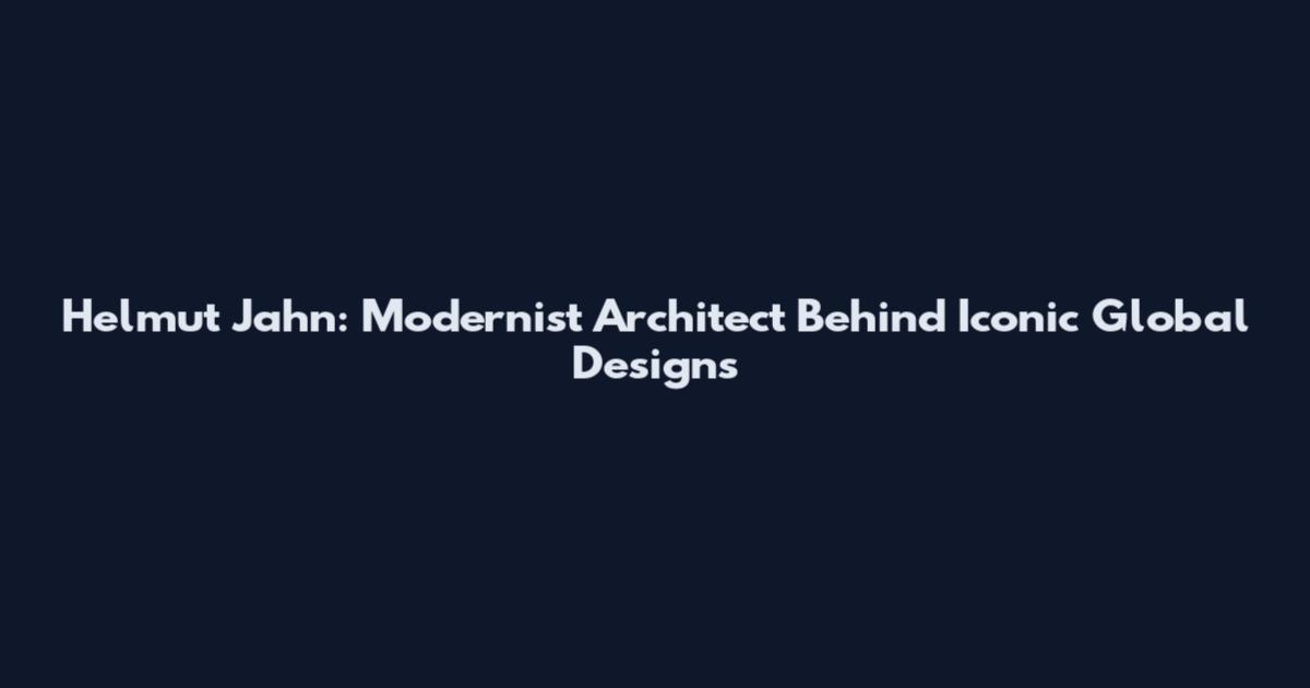Helmut Jahn: Modernist Architect Behind Iconic Global Designs