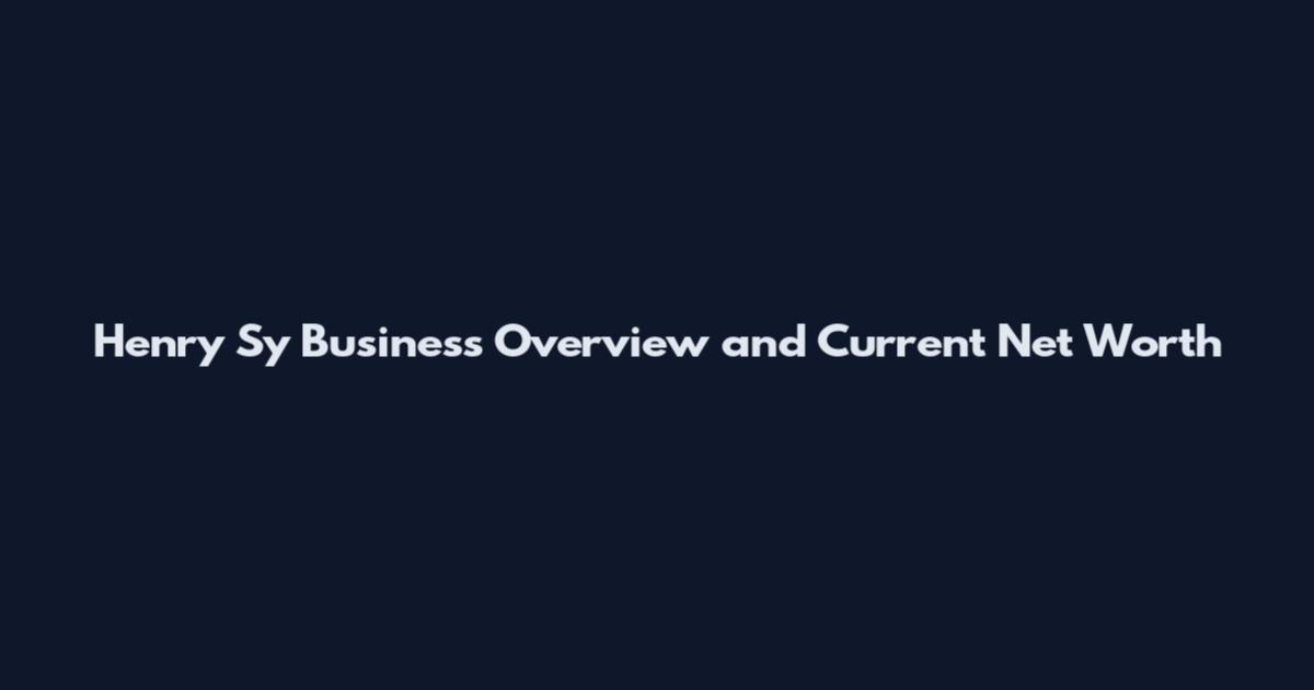 Henry Sy Business Overview and Current Net Worth