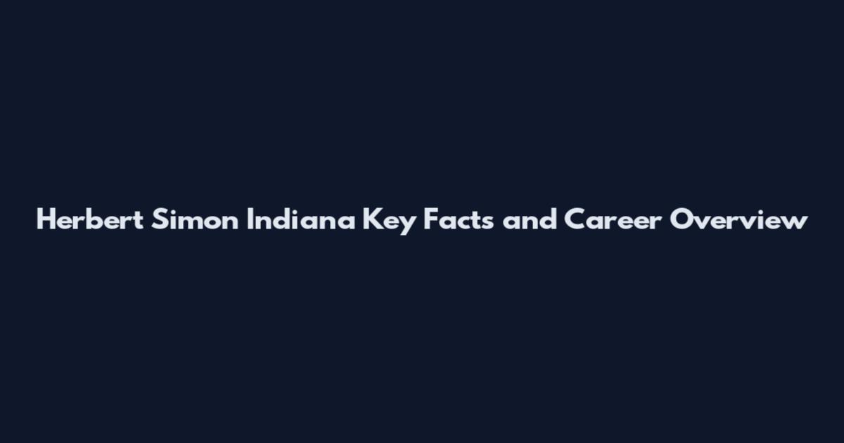 Herbert Simon Indiana Key Facts and Career Overview