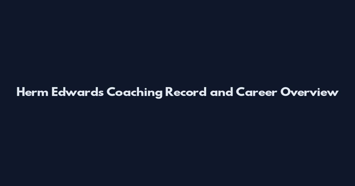 Herm Edwards Coaching Record and Career Overview