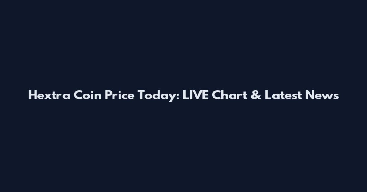 Hextra Coin Price Today: LIVE Chart & Latest News