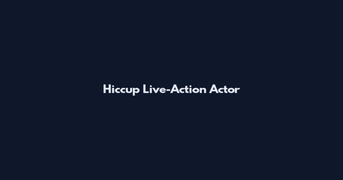 Hiccup Live-Action Actor
