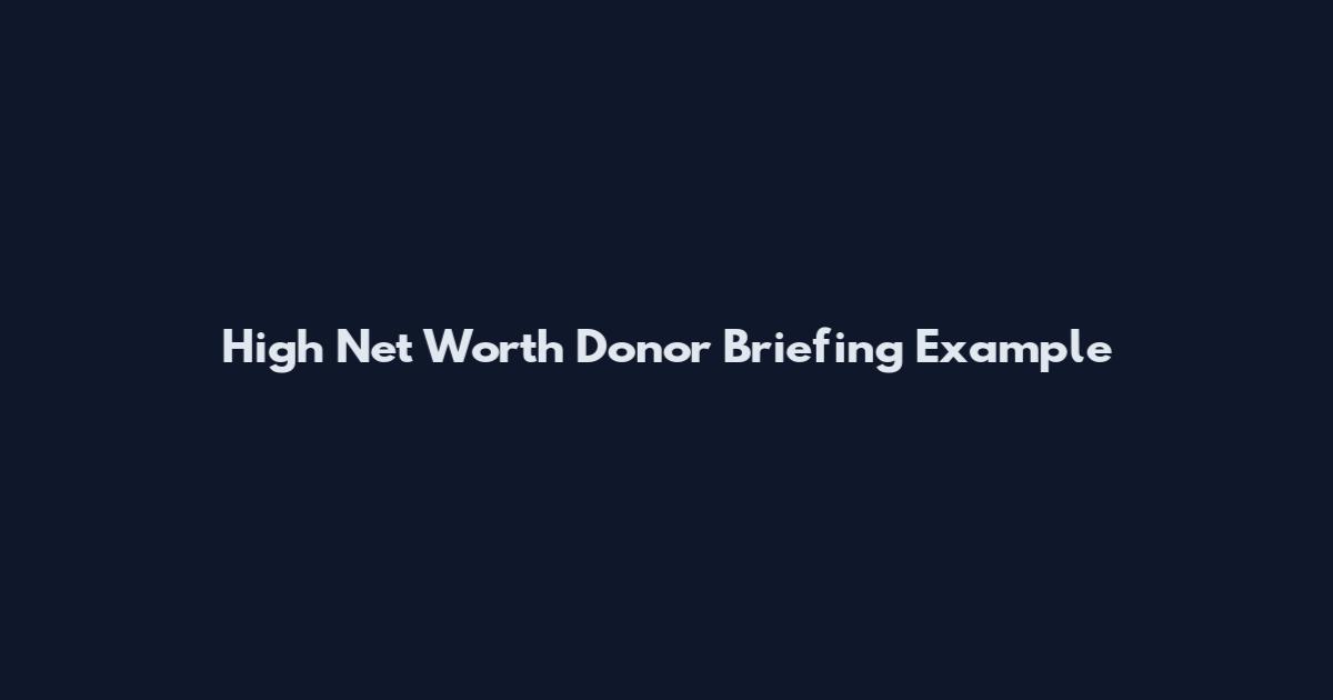 High Net Worth Donor Briefing Example