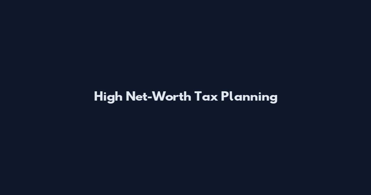 High Net-Worth Tax Planning