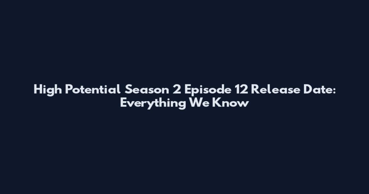 High Potential Season 2 Episode 12 Release Date: Everything We Know