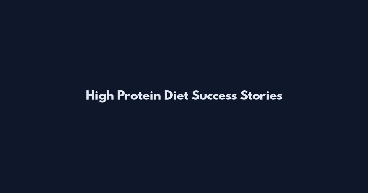 High Protein Diet Success Stories