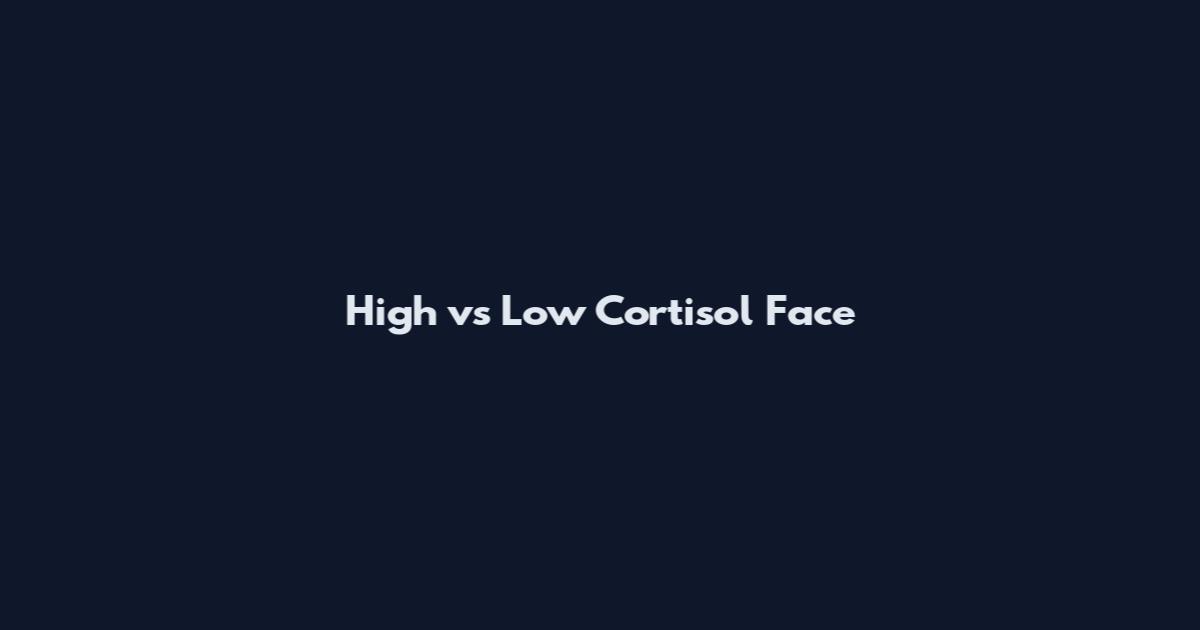 High vs Low Cortisol Face