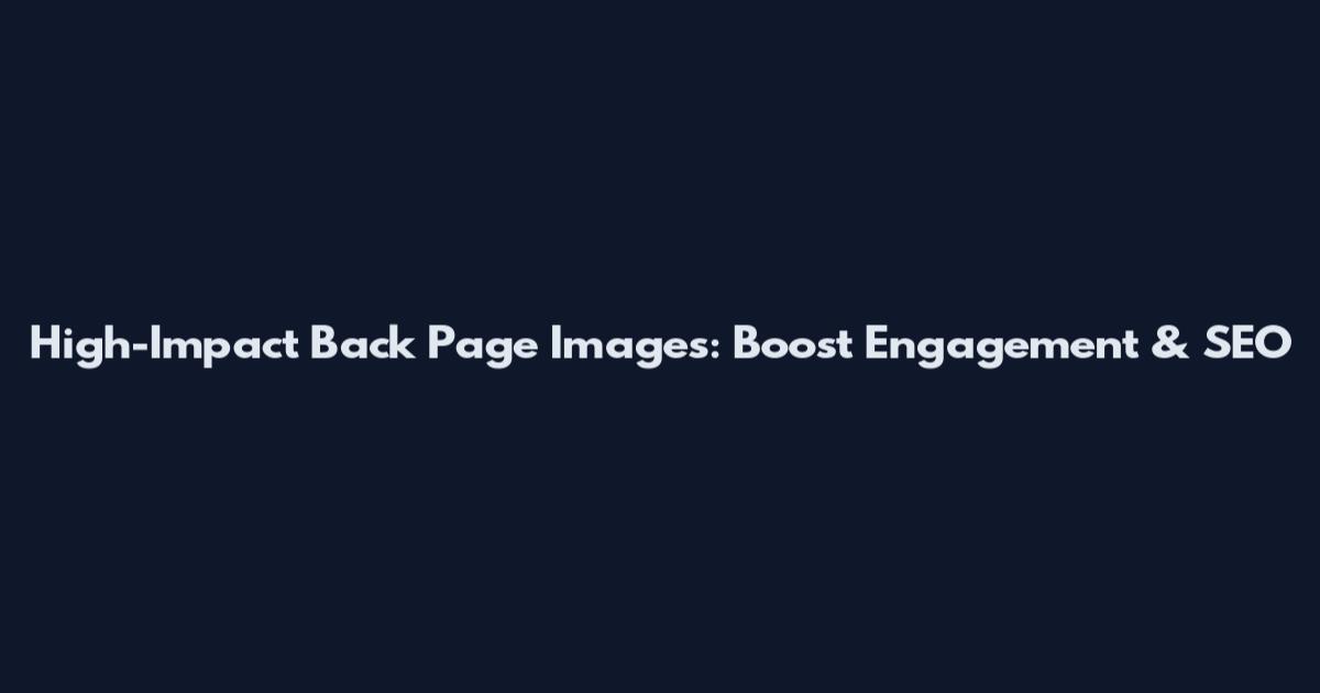 High-Impact Back Page Images: Boost Engagement & SEO