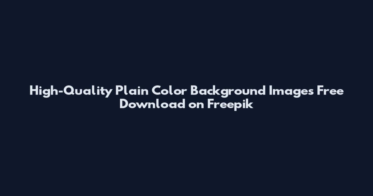 High-Quality Plain Color Background Images Free Download on Freepik