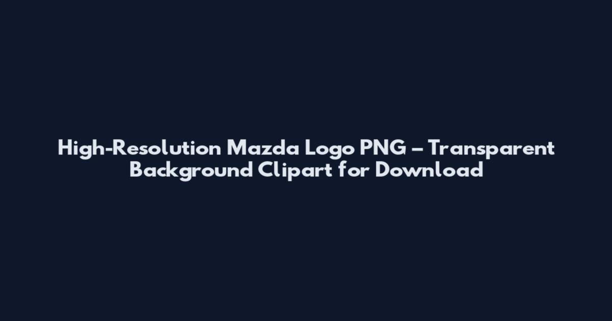 High-Resolution Mazda Logo PNG – Transparent Background Clipart for Download