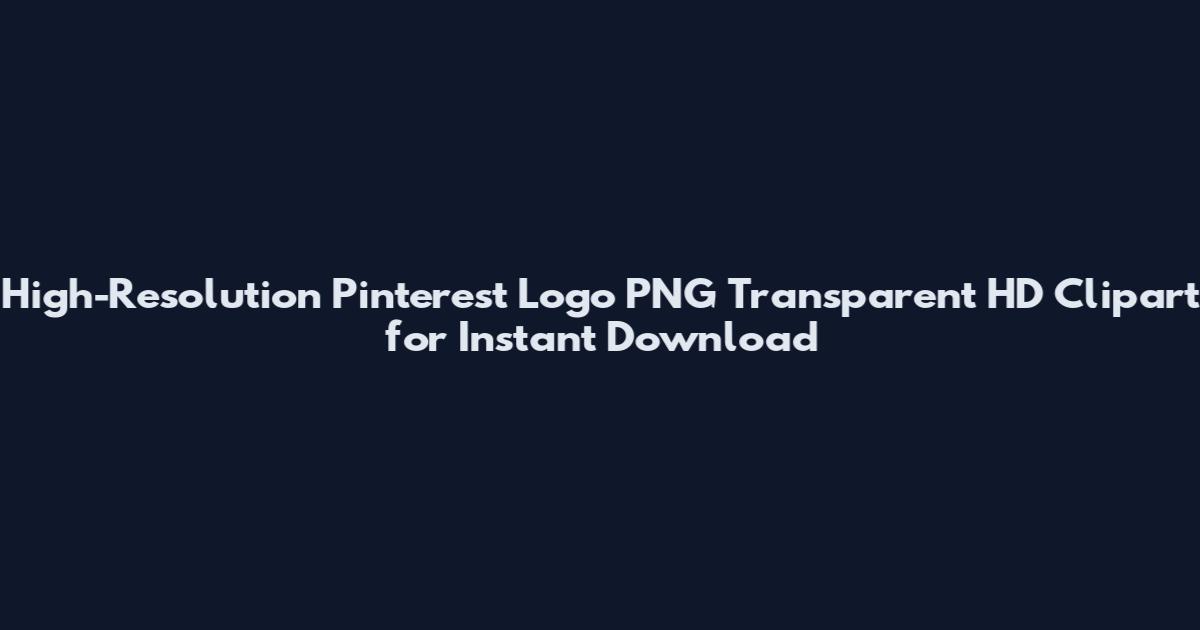 High-Resolution Pinterest Logo PNG Transparent HD Clipart for Instant Download