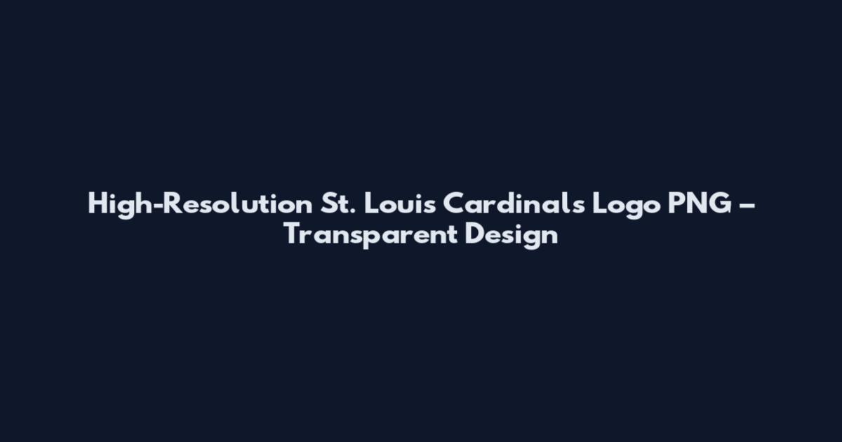 High-Resolution St. Louis Cardinals Logo PNG – Transparent Design