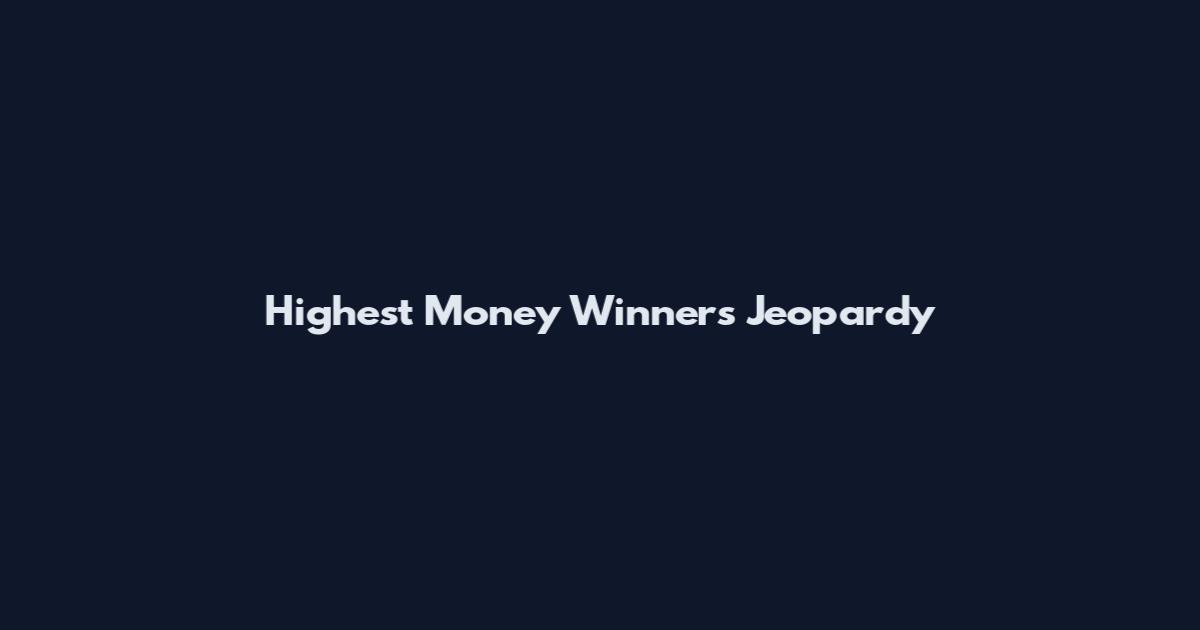 Highest Money Winners Jeopardy