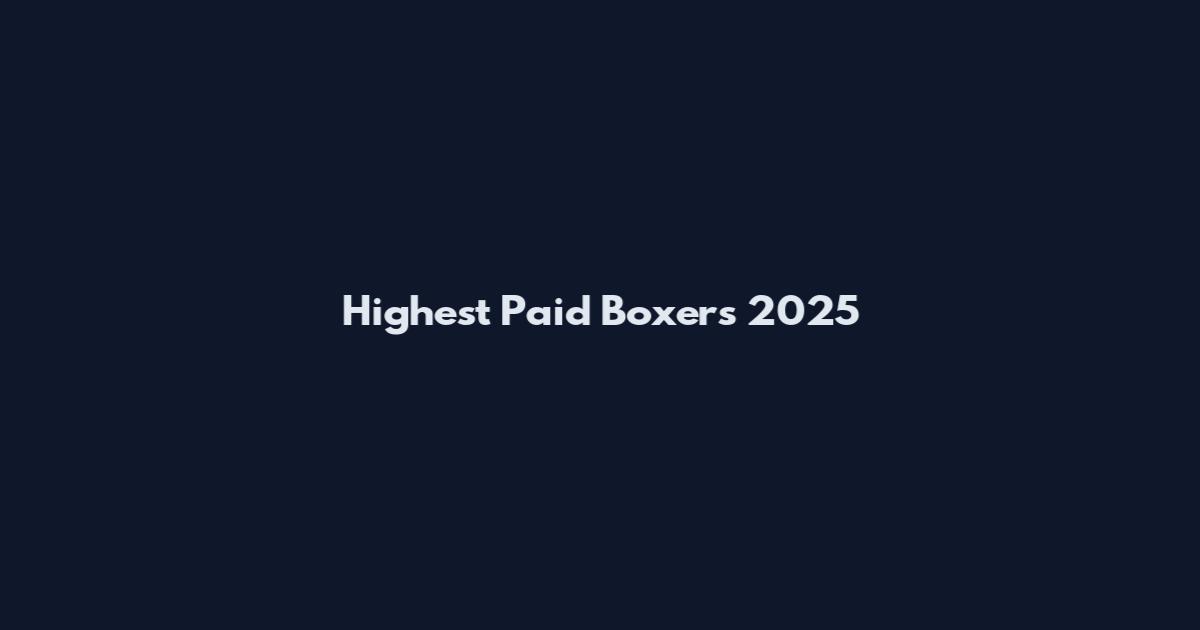 Highest Paid Boxers 2025