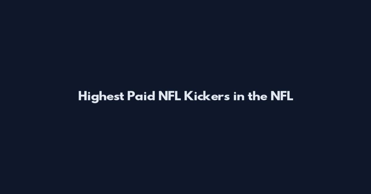 Highest Paid NFL Kickers in the NFL