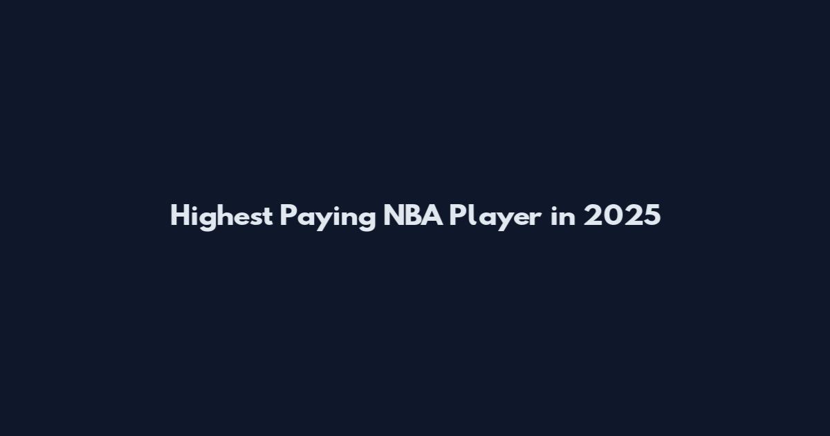 Highest Paying NBA Player in 2025