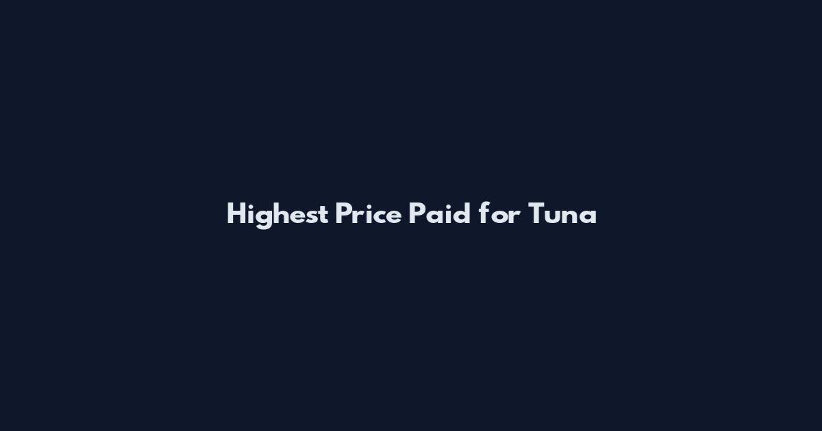 Highest Price Paid for Tuna