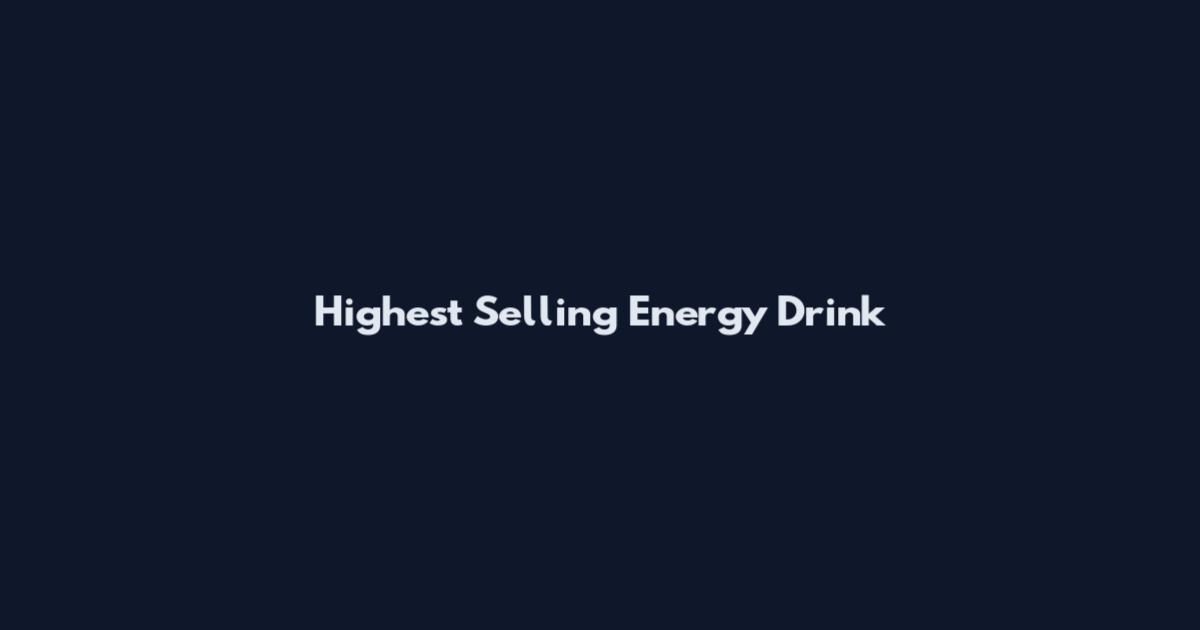Highest Selling Energy Drink