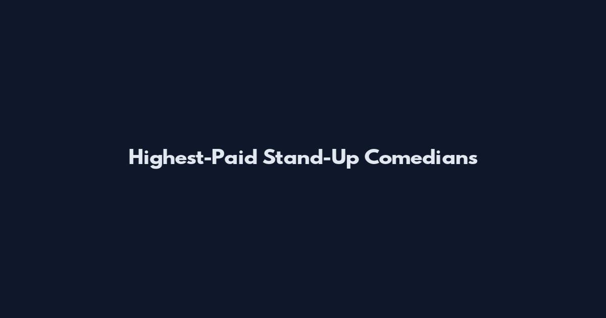 Highest-Paid Stand-Up Comedians