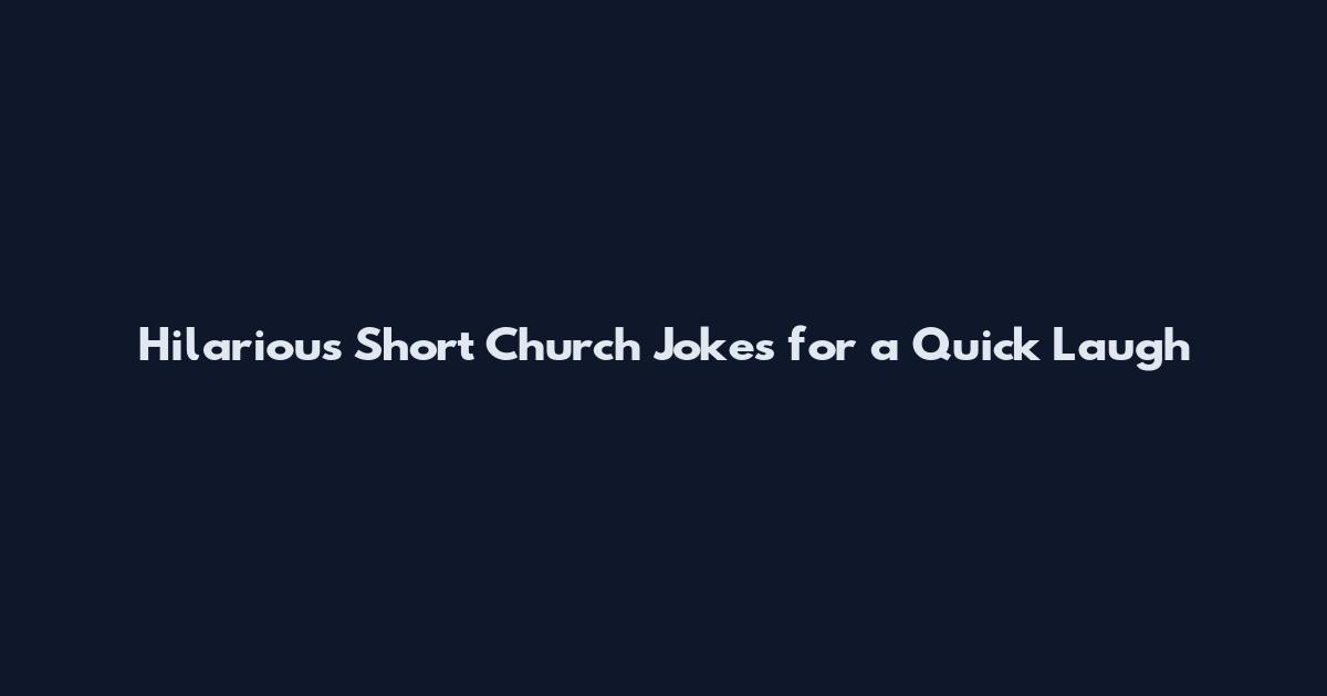 Hilarious Short Church Jokes for a Quick Laugh