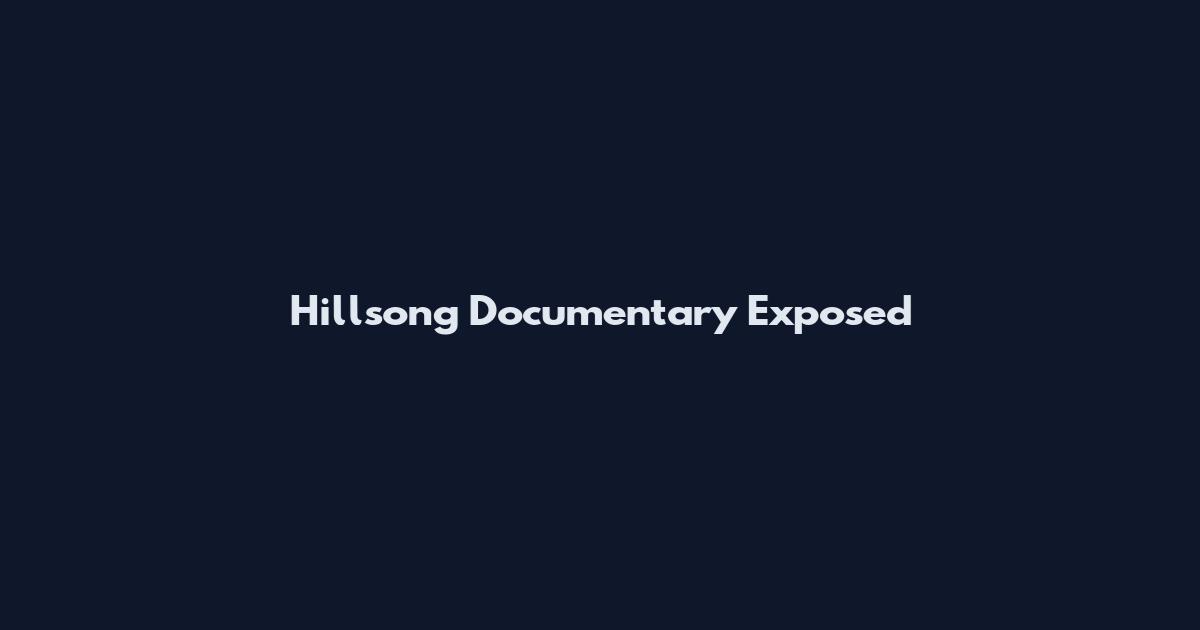 Hillsong Documentary Exposed
