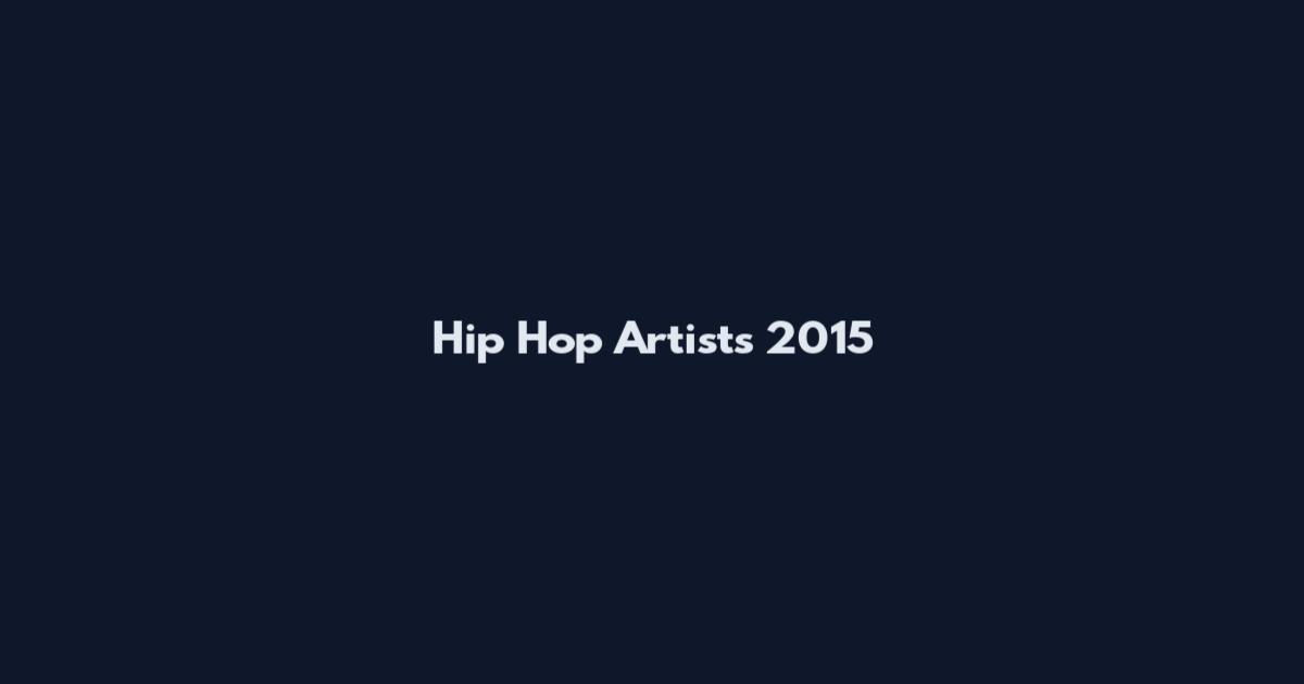 Hip Hop Artists 2015
