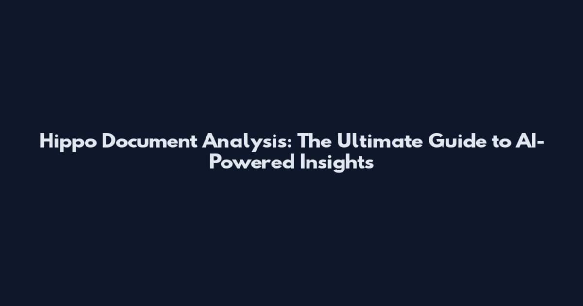 Hippo Document Analysis: The Ultimate Guide to AI-Powered Insights