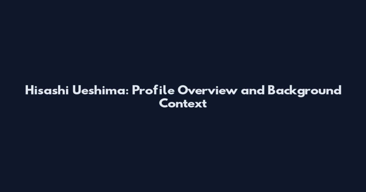 Hisashi Ueshima: Profile Overview and Background Context