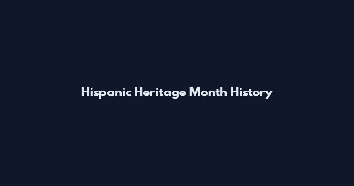Hispanic Heritage Month History