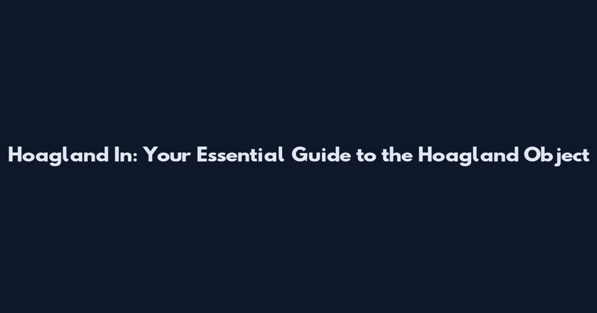 Hoagland In: Your Essential Guide to the Hoagland Object