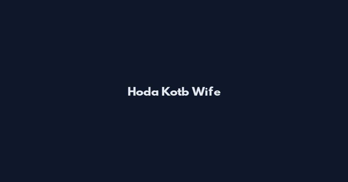 Hoda Kotb Wife