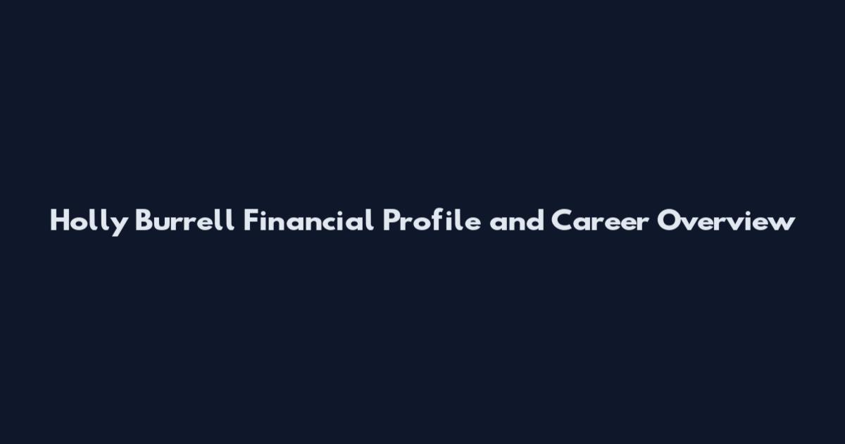 Holly Burrell Financial Profile and Career Overview