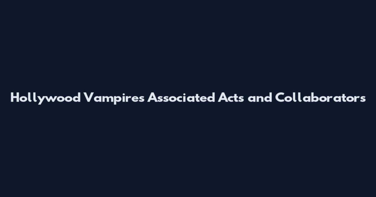 Hollywood Vampires Associated Acts and Collaborators