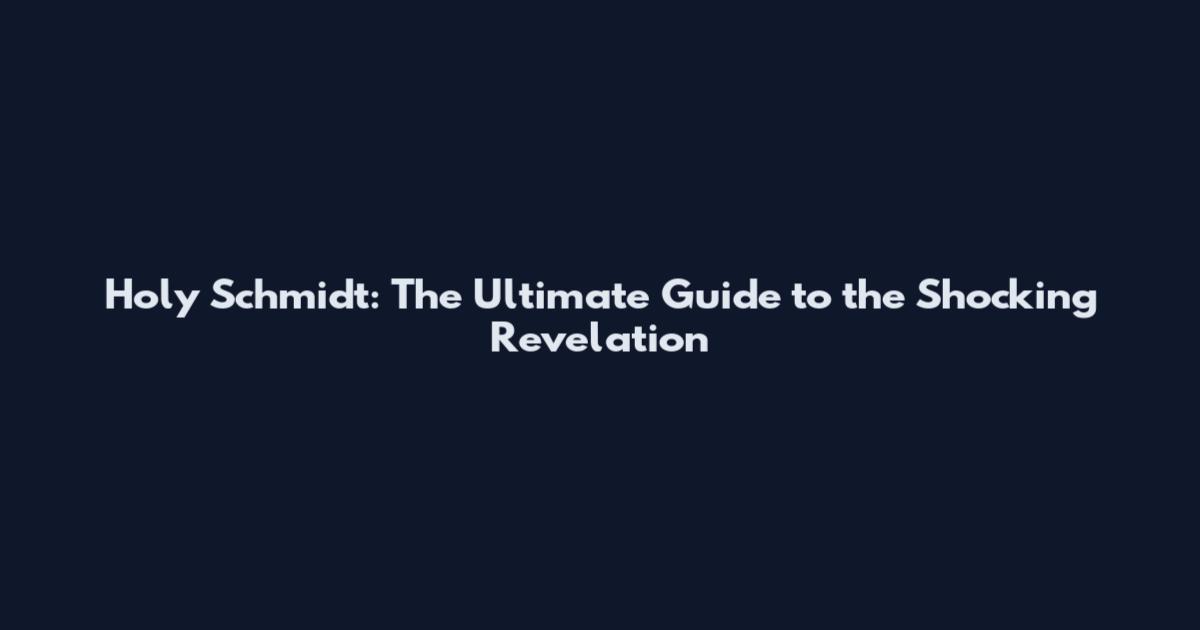 Holy Schmidt: The Ultimate Guide to the Shocking Revelation