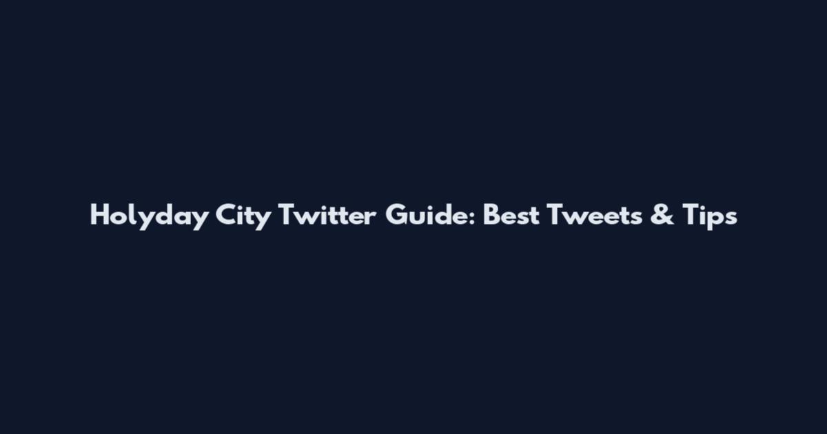 Holyday City Twitter Guide: Best Tweets & Tips