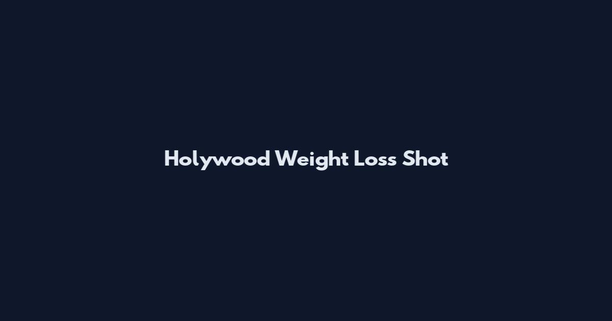 Holywood Weight Loss Shot