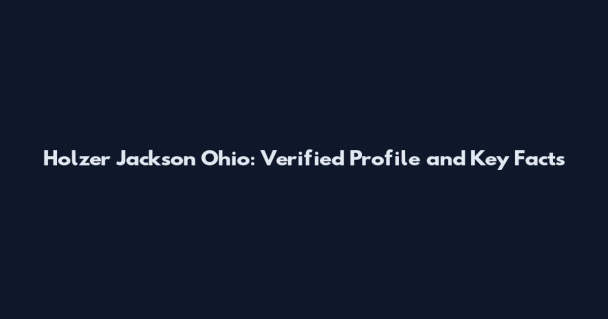 Holzer Jackson Ohio: Verified Profile and Key Facts