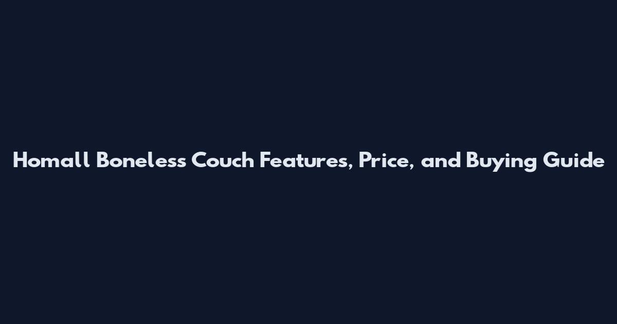 Homall Boneless Couch Features, Price, and Buying Guide