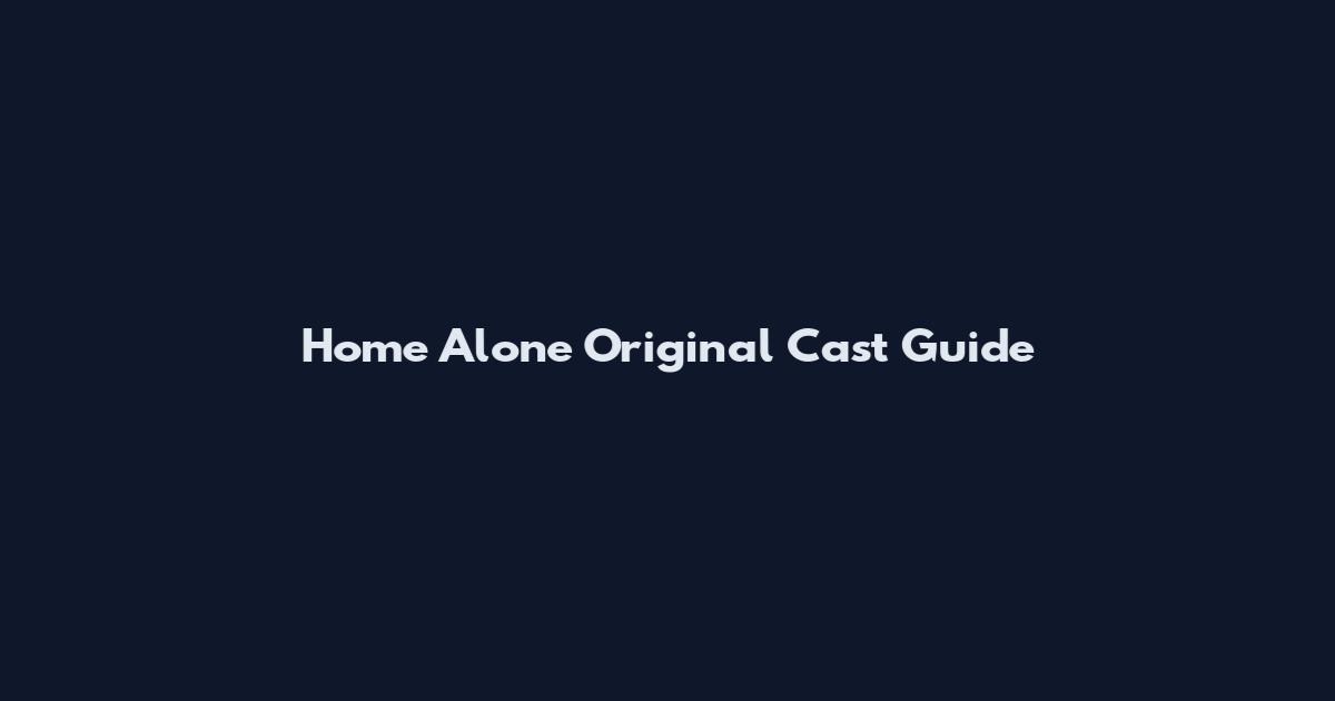 Home Alone Original Cast Guide