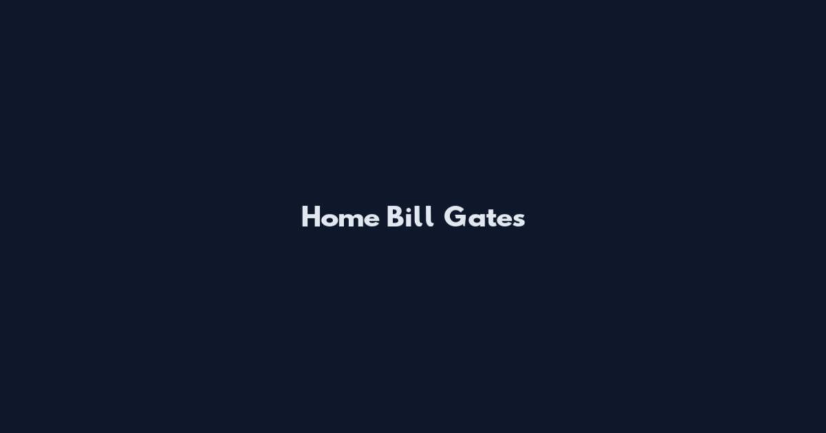 Home Bill Gates