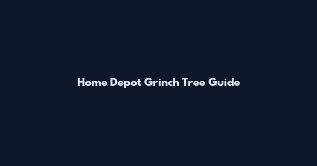 Home Depot Grinch Tree Guide