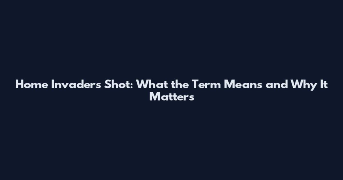 Home Invaders Shot: What the Term Means and Why It Matters