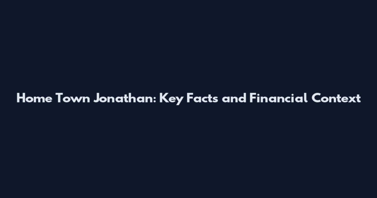 Home Town Jonathan: Key Facts and Financial Context