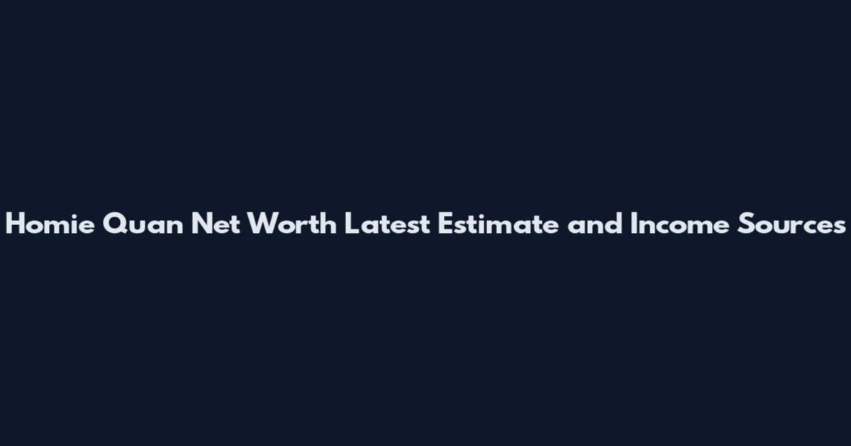 Homie Quan Net Worth Latest Estimate and Income Sources
